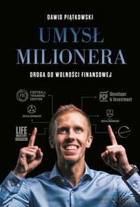 Umysł milionera - Dawid Piątkowski [KSIĄŻKA]