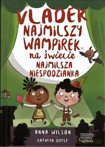 Vladek najmilszy wampirek na świecie Najmilsza niespodzianka - Anna Wilson [KSIĄŻKA]