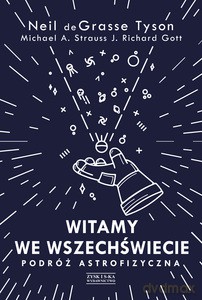 Witamy we Wszechświecie Podróż astrofizyczna [KSIĄŻKA]