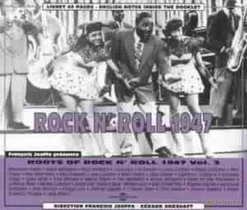 Roots Of Rock Nroll Vol 3: 1947 [2CD]
