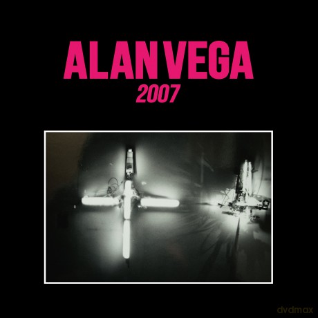 Alan Vega: 2007 [CD]