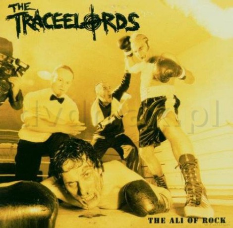 The Traceelords: The Ali Of Rock [CD]