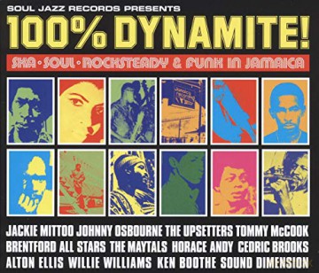 Soul Jazz Records Presents: 100% Dynamite! Ska. Soul. Rocksteady And Funk In Jamaica [CD]