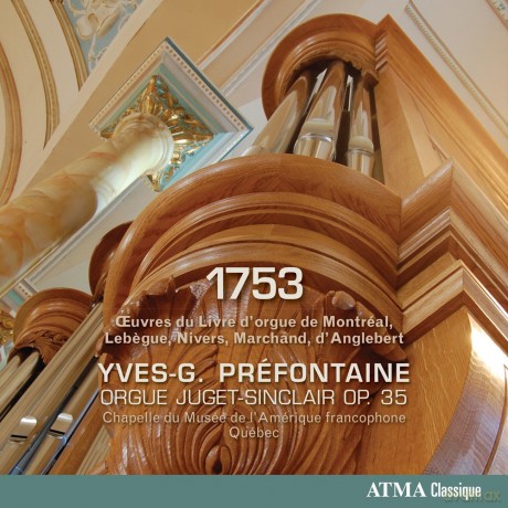 Yves-G. Prefontaine: 1753 - Oeuvres Du Livre DOrgue De Montreal. Lebegue. Nivers. Marchand. DAnglebert [CD]