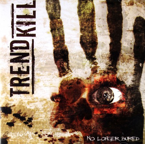 Trendkill: No Longer Buried [CD]