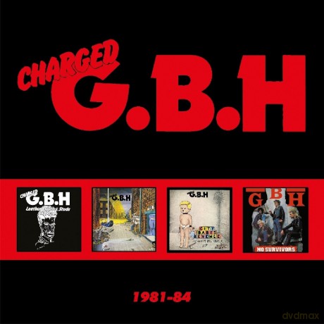 Charged G.B.H: 1981-84 [4CD]