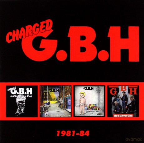 Charged G.B.H: 1981-84 [4CD]