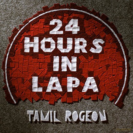 Tamil Rogeon: 24 Hours In Lapa [CD]