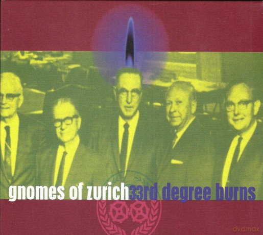 Gnomes Of Zurich: 33Rd Degree Burns [CD]