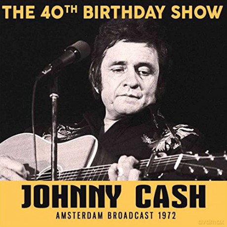Johnny Cash: 40thBirthday Show [CD]