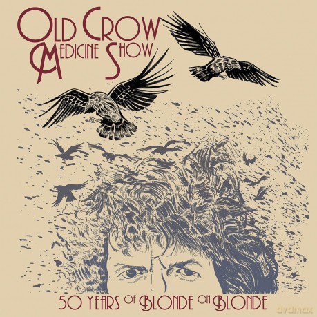 Old Crow Medicine Show: 50 Years Of Blonde On Blonde [CD]