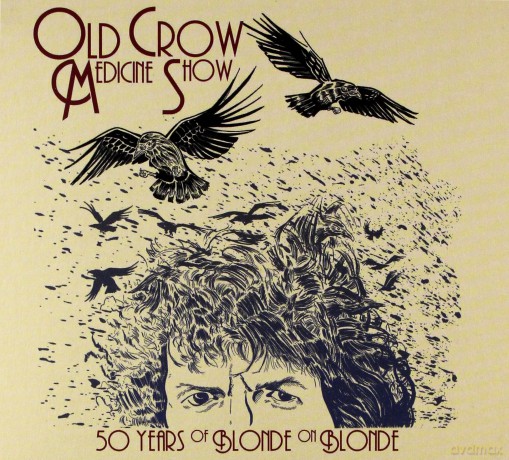 Old Crow Medicine Show: 50 Years Of Blonde On Blonde [CD]