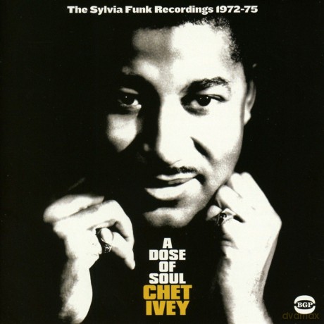 Chet Ivey: A Dose Of Soul - The Sylvia Funk Recordings 1971-75 [CD]