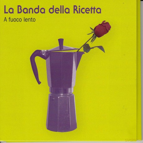 La Banda Della Ricetta: A Fuoco Lento [CD]
