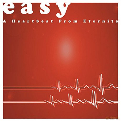Easy: A Heartbeat From Eterni [CD]