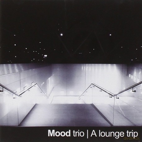 Mood Trio: A Lounge Trip [CD]