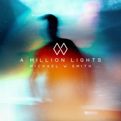 Michael W Smith: A Million Lights [CD]