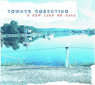 Townes Cosentino: A New Kind Of Hell [CD]