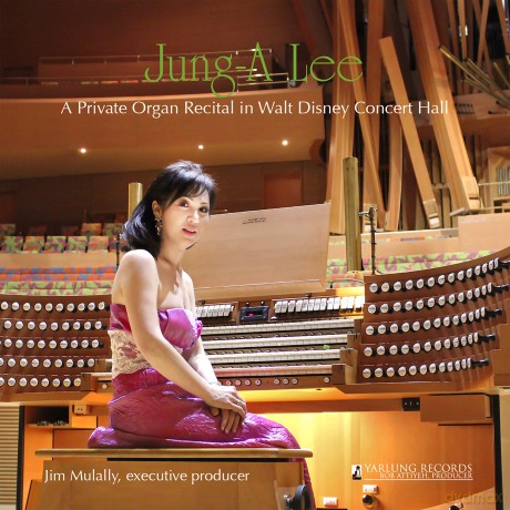 Jung-A Lee: A Private Organ Recital [CD]