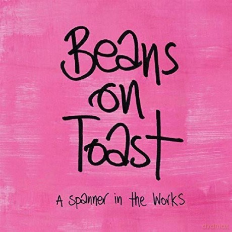 Beans On Toast: A Spanner In The Works [CD]