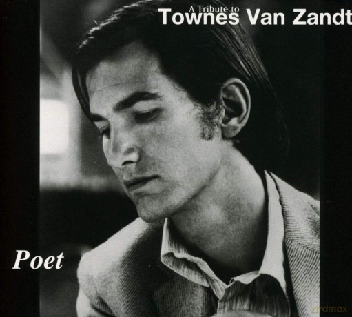 A Tribute To Townes Van Zandt - Poet [CD]