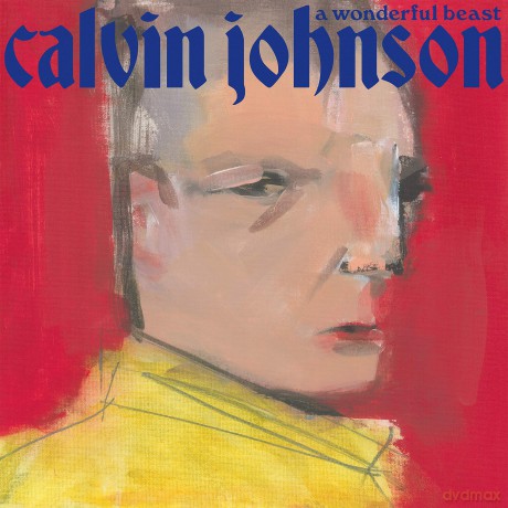Calvin Johnson: A Wonderful Beast [CD]