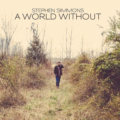 Stephen Simmons: A World Without [CD]