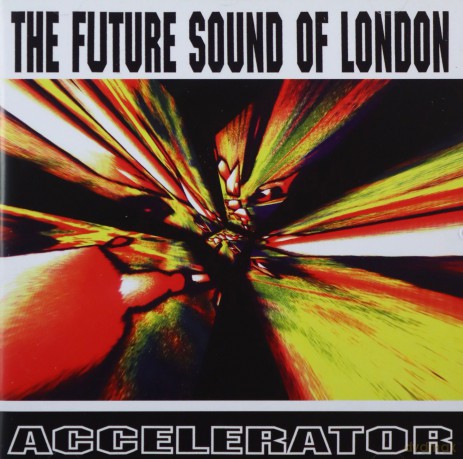 Future Sound Of London: Accelerator [CD]