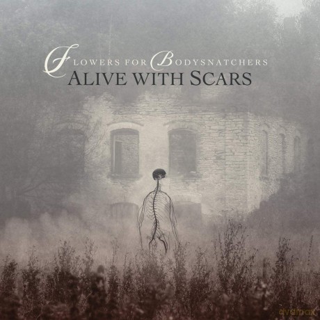 Flowers For Bodysnatchers: Alive With Scars [CD]