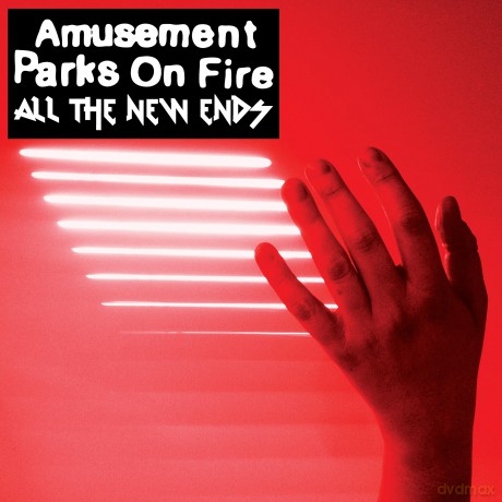 Amusement Parks On Fire: All The New Ends [CD]
