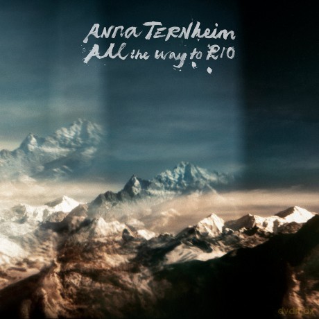 Anna Ternheim: All The Way To Rio [CD]