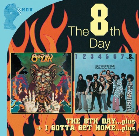8th Day: The 8Th Day/I'Ve Gotta Get Home [2CD]