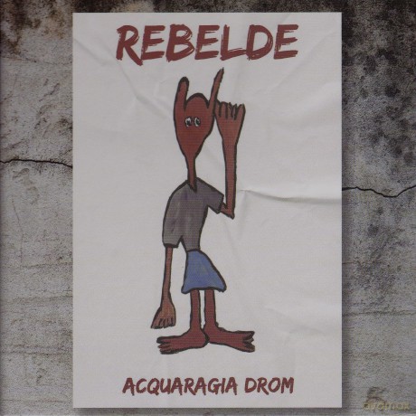 Acquaragia Drom: Rebelde [CD]