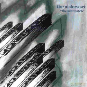 Aislers Set: The Last Match [CD]