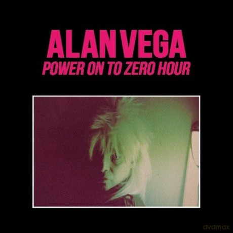 Alan Vega: Power On To Zero Hour [CD]