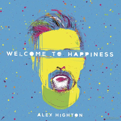Alex Highton: Welcome To Happiness [CD]