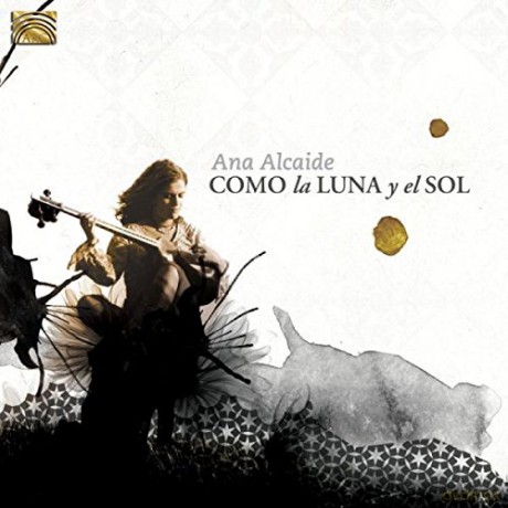 Ana Alcaide: Como La Luna Y El Sol [CD]
