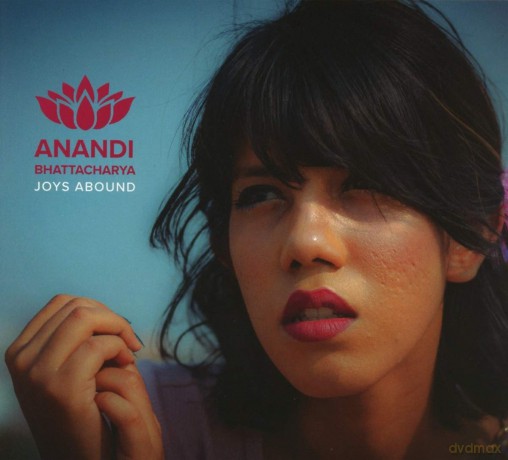 Anandi Bhattacharya: Joys Abound [CD]