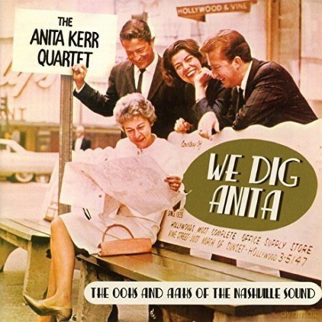 Anita Kerr Quartet: We Dig Anita The Oohs And Aahs Of The Nashville Sound [CD]