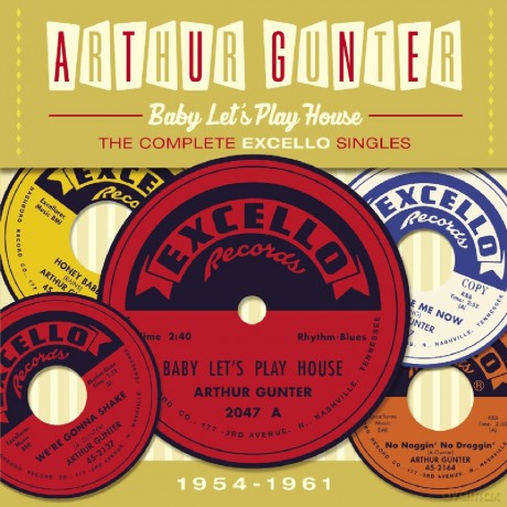 Arthur Gunter: Baby Let'S Play House - The Complete Excello Singles 1954-1961 [CD]