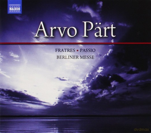 Arvo Part: Fratres Passio Berliner Messe [CD]