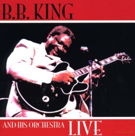 B.B. King: B.B. King And His Orchestra Live [CD]