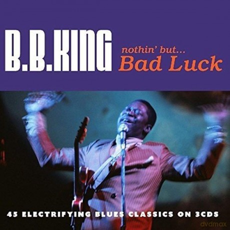 B.B. King: Nothin' But Bad Luck [3CD]