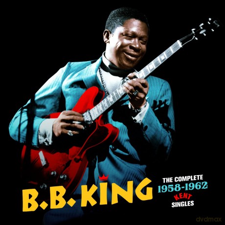 B.B. King: The Complete 1958-1962 Kent Singles [2CD]