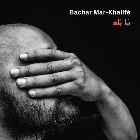 Bachar Mar-Khalifé: Ya Balad [CD]
