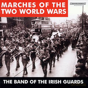 Band Of Irish Guards: Marches Of The Two World Wars [CD]