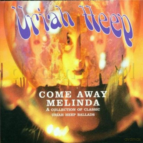 Uriah Heep: Come Away Melinda [CD]