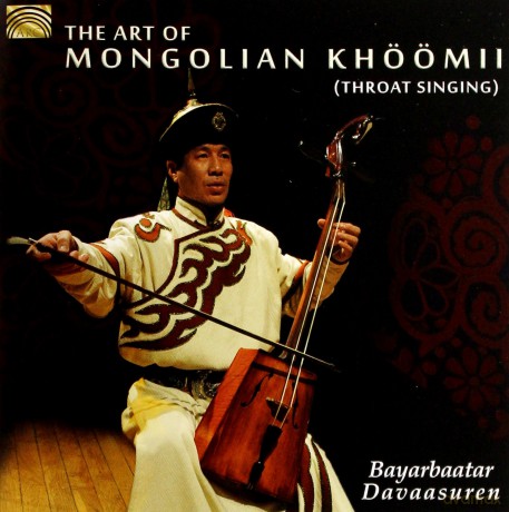 Bayarbaatar Davaasuren: The Art Of Mongolian Khoomii (Throat Singing) [CD]