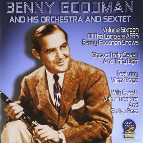Benny Goodman: The Benny Goodman Show vol. 16 [CD]