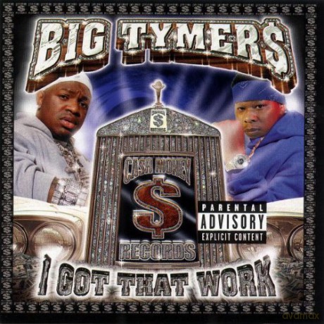 Big Tymers: I Got That Work [CD]